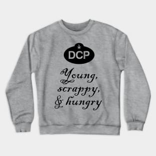 DCP Young, Scrappy, and Hungry Crewneck Sweatshirt